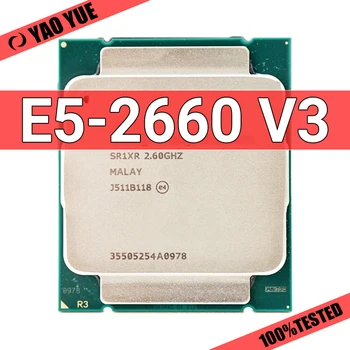 Използвана дънната платка E5 2660 V3 2660V3 2,6 Ghz 25 MB 10 Ядра 105 W с конектор LGA 2011-3 SR1XR, съвместима с процесор X99