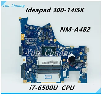 FRU 5B20K38187 BMWQ1 BMWQ2 NM-A482 ОСНОВНА такса За Lenovo IdeaPad 300-14ISK дънна Платка на лаптоп 14 инча I7-6500U Процесор DDR3L